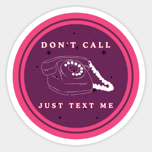 don't call yust text me Sticker